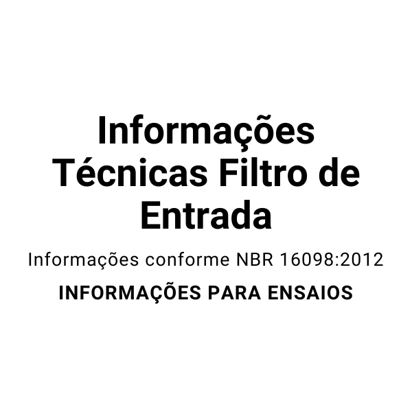 Informações técnicas filtro de entrada FE